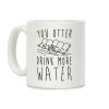 You Otter Drink More Water Coffee Mug You Otter Drink More Water Coffee Mug