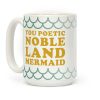 You Poetic Noble Land Mermaid Coffee Mug You Poetic Noble Land Mermaid Coffee Mug