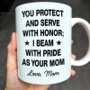You Protect And Serve, I Beam With Pride - Personalized Custom Coffee Mug - SON060_MG