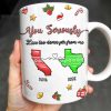 You Seriously Live Too Damn Far From Me, Heart And Maps - Personalized Custom Coffee Mug - BST328_MG You Seriously Live Too Damn Far From Me, Heart And Maps - Personalized Custom Coffee Mug - BST328_MG
