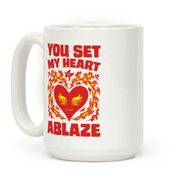 You Set My Heart Ablaze Coffee Mug You Set My Heart Ablaze Coffee Mug