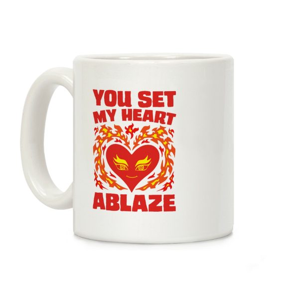 You Set My Heart Ablaze Coffee Mug You Set My Heart Ablaze Coffee Mug