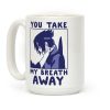 You Take My Breath Away - Choking Sasuke Meme Coffee Mug You Take My Breath Away - Choking Sasuke Meme Coffee Mug