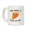 You Want A Piece Of Me? Coffee Mug You Want A Piece Of Me? Coffee Mug