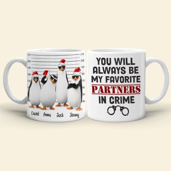You Will Always Be My Favorite Partners In Crime Personalized Penguin Besties Mug, Christmas Gift You Will Always Be My Favorite Partners In Crime Personalized Penguin Besties Mug, Christmas Gift