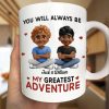 You Will Always Be My Greatest Adventure - Personalized Mug You Will Always Be My Greatest Adventure - Personalized Mug
