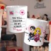You Will Forever Be My Always Personalized Couple Mug, Gift For Couple You Will Forever Be My Always Personalized Couple Mug, Gift For Couple