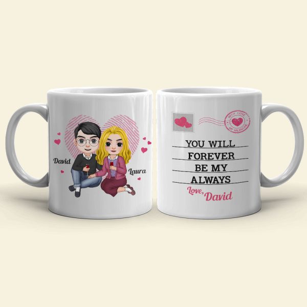 You Will Forever Be My Always Personalized Couple Mug, Gift For Couple You Will Forever Be My Always Personalized Couple Mug, Gift For Couple