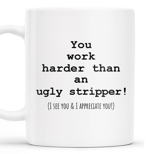 You Work Harder Appreciation Quote Mug - Personalized Custom Coffee Mug - COL080_MG