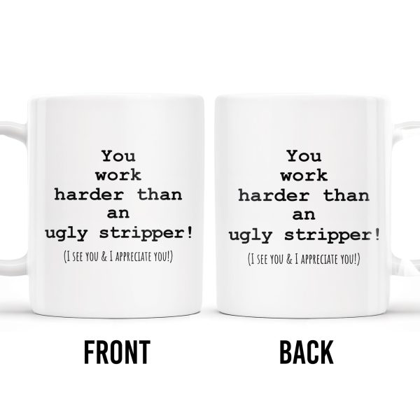 You Work Harder Appreciation Quote Mug - Personalized Custom Coffee Mug - COL080_MG