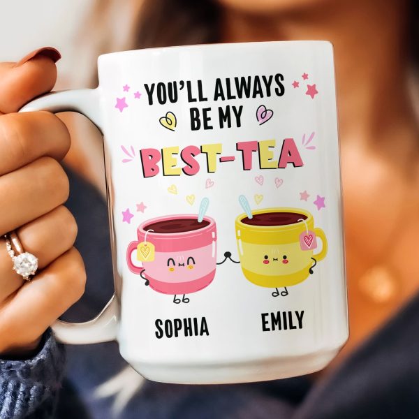You'll Always Be My Best-Tea - Personalized Photo Mug You'll Always Be My Best-Tea - Personalized Photo Mug