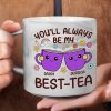 You'll Always Be My Best-Tea Friends - Personalized Marble Mug You'll Always Be My Best-Tea Friends - Personalized Marble Mug