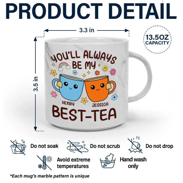 You'll Always Be My Best-Tea Friends - Personalized Marble Mug You'll Always Be My Best-Tea Friends - Personalized Marble Mug