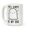 You'll Always Be My Boo Coffee Mug You'll Always Be My Boo Coffee Mug