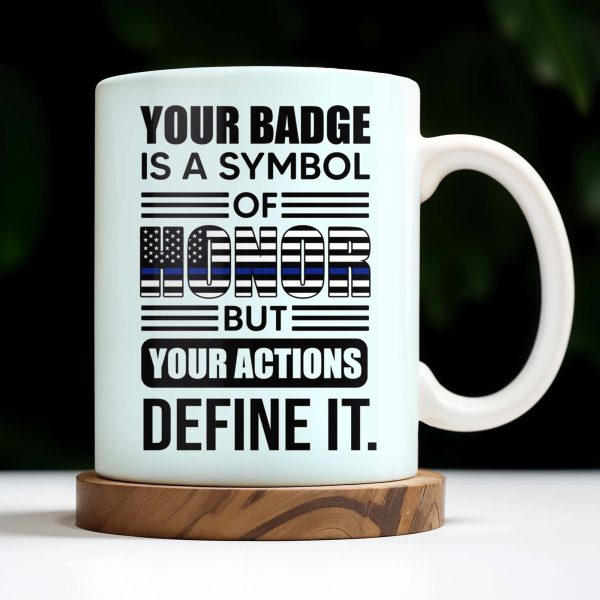 Your Badge Is A Symbol Of Honor With American Flag - Personalized Custom Coffee Mug - SON059_MG Your Badge Is A Symbol Of Honor With American Flag - Personalized Custom Coffee Mug - SON059_MG