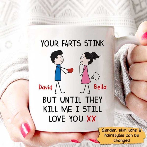 Your Farts Stink But I Still Love You Stick Personalized Mug Your Farts Stink But I Still Love You Stick Personalized Mug
