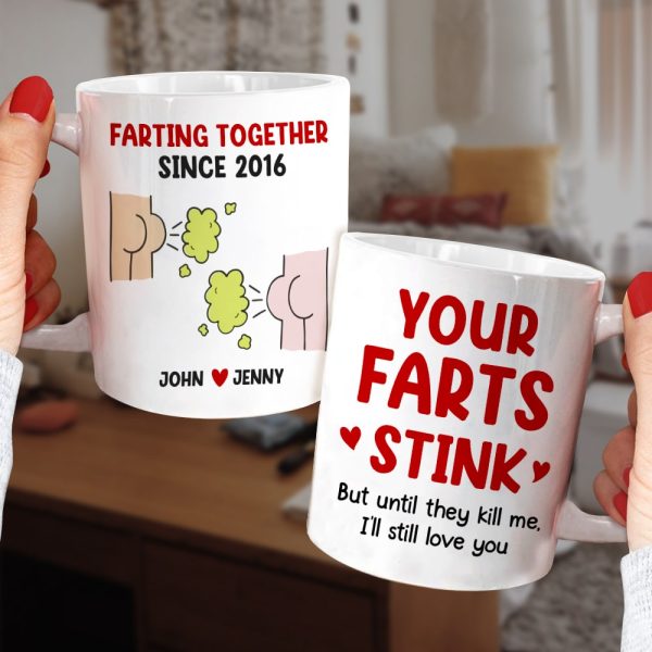 Your Farts Stink But Until They Kill Me I'll Still Love You Personalized Couple Mug, Gift For Couple