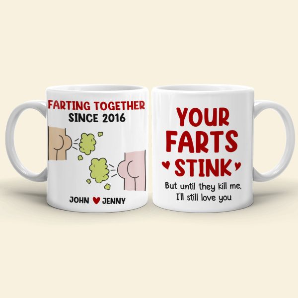 Your Farts Stink But Until They Kill Me I'll Still Love You Personalized Couple Mug, Gift For Couple
