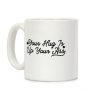 Your Hug is Up Your Ass Coffee Mug Your Hug is Up Your Ass Coffee Mug