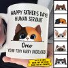 Your Tiny Furry Overlord Happy Father's day - Gift for Dad, Funny Personalized Cat Dad Mug Your Tiny Furry Overlord Happy Father's day - Gift for Dad, Funny Personalized Cat Dad Mug