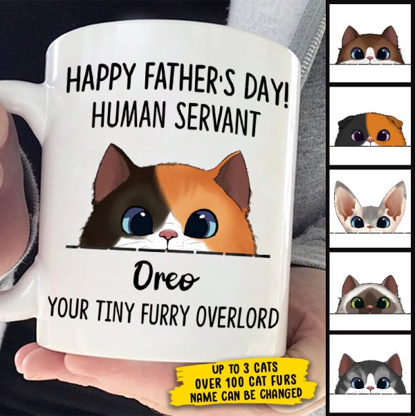 Your Tiny Furry Overlord Happy Father's day - Gift for Dad, Funny Personalized Cat Dad Mug Your Tiny Furry Overlord Happy Father's day - Gift for Dad, Funny Personalized Cat Dad Mug
