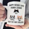 Your Tiny Furry Overlord Happy Father's day - Gift for Dad, Funny Personalized Cat Dad Mug Your Tiny Furry Overlord Happy Father's day - Gift for Dad, Funny Personalized Cat Dad Mug