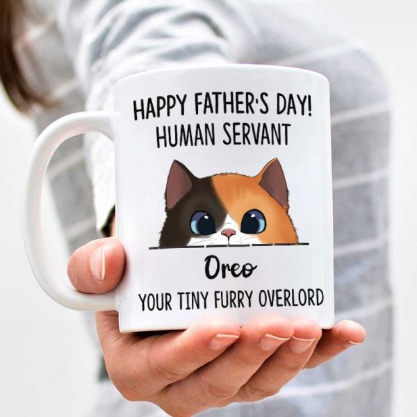 Your Tiny Furry Overlord Happy Father's day - Gift for Dad, Funny Personalized Cat Dad Mug Your Tiny Furry Overlord Happy Father's day - Gift for Dad, Funny Personalized Cat Dad Mug