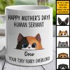 Your Tiny Furry Overlord Happy Mother's Day - Gift For Mother's Day - Personalized Mug