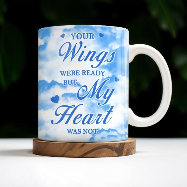 Your Wings Were Ready But My Heart Was Not Memorial Mug - Personalized Custom Coffee Mug - HME153_MG Your Wings Were Ready But My Heart Was Not Memorial Mug - Personalized Custom Coffee Mug - HME153_MG