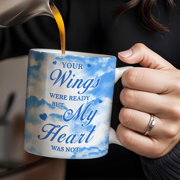 Your Wings Were Ready But My Heart Was Not Memorial Mug - Personalized Custom Coffee Mug - HME153_MG Your Wings Were Ready But My Heart Was Not Memorial Mug - Personalized Custom Coffee Mug - HME153_MG