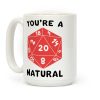 You're a Natural - D20 Coffee Mug You're a Natural - D20 Coffee Mug