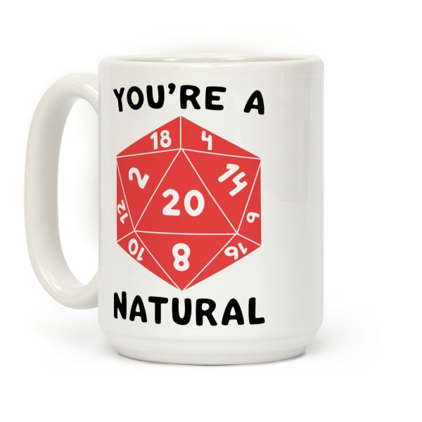 You're a Natural - D20 Coffee Mug You're a Natural - D20 Coffee Mug