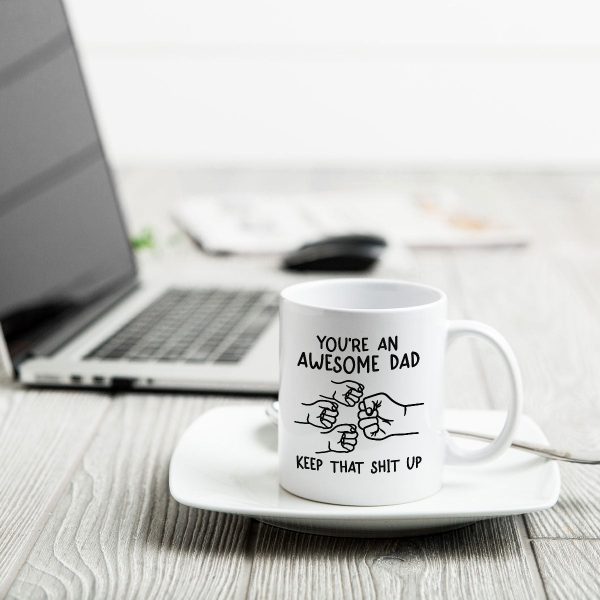 You're An Awesome Dad Keep That Shit Up Personalized Mug, Funny Gift For Dad You're An Awesome Dad Keep That Shit Up Personalized Mug, Funny Gift For Dad
