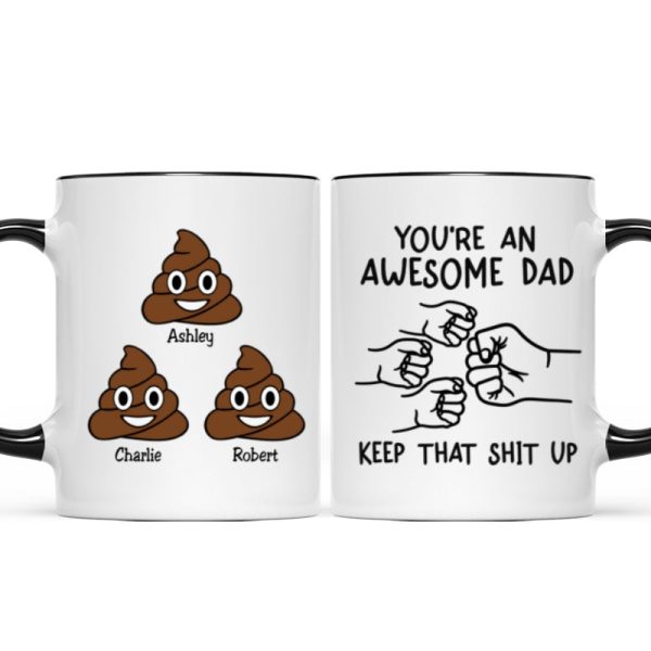 You're An Awesome Dad Keep That Shit Up Personalized Mug, Funny Gift For Dad You're An Awesome Dad Keep That Shit Up Personalized Mug, Funny Gift For Dad