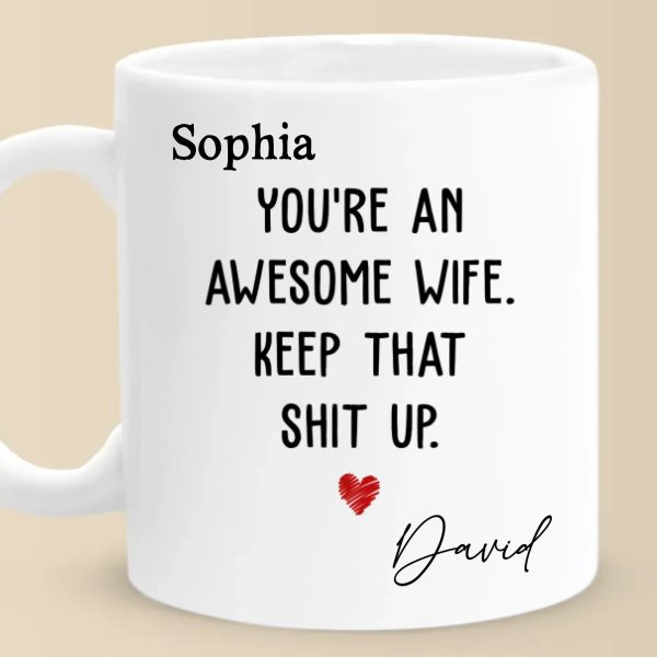 You're An Awesome Wife - Couple Personalized Custom Mug - Gift For Husband Wife, Anniversary You're An Awesome Wife - Couple Personalized Custom Mug - Gift For Husband Wife, Anniversary