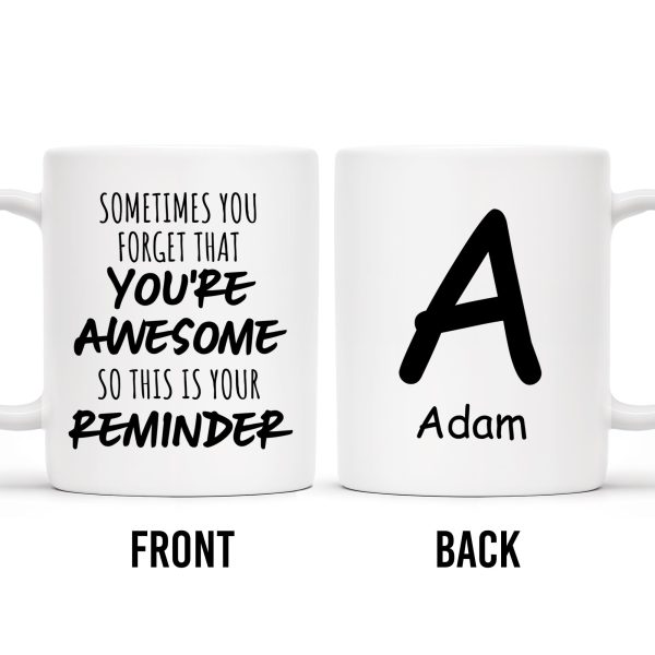 You're Awesome Reminder Inspirational Quote Mug - Personalized Custom Coffee Mug - BST117_MG