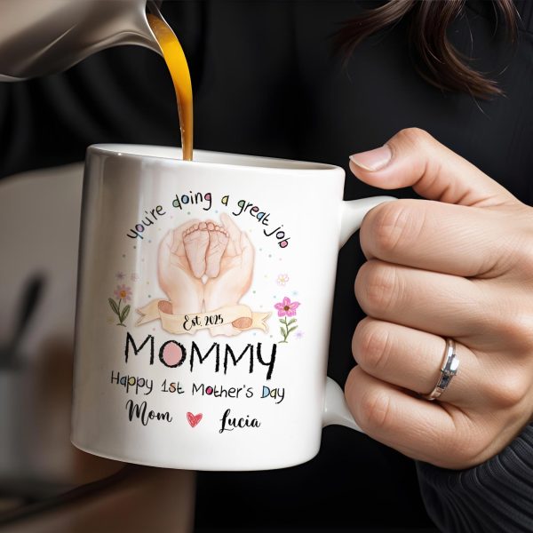 You're Doing A Great Job, Mommy Happy 1st Mother's Day, Handprints and Flowers - Personalized Custom Coffee Mug - MOM095_MG