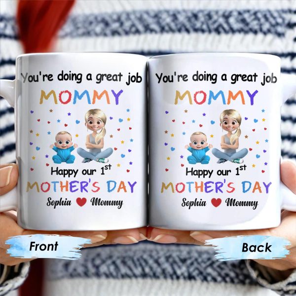 You're Doing a Great Job Mommy Happy Our 1st Mother's Day, Baby and Stars - Personalized Custom Coffee Mug - MOM084_MG You're Doing a Great Job Mommy Happy Our 1st Mother's Day, Baby and Stars - Personalized Custom Coffee Mug - MOM084_MG