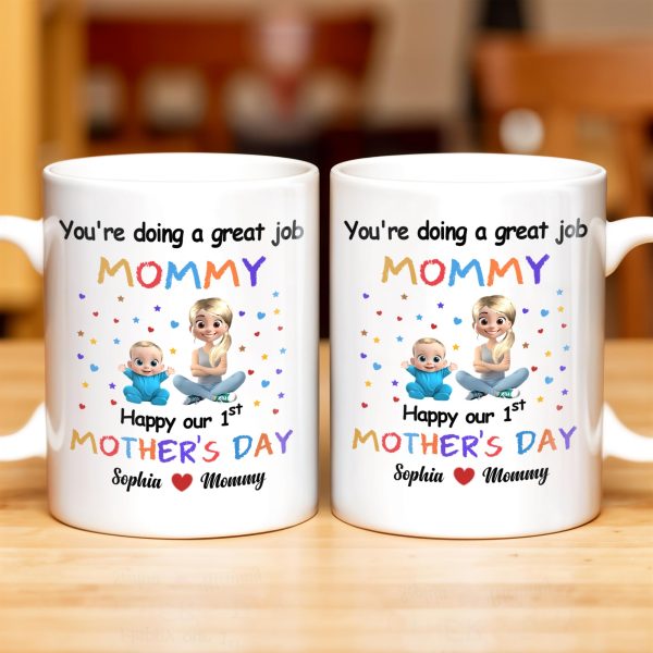 You're Doing a Great Job Mommy Happy Our 1st Mother's Day, Baby and Stars - Personalized Custom Coffee Mug - MOM084_MG You're Doing a Great Job Mommy Happy Our 1st Mother's Day, Baby and Stars - Personalized Custom Coffee Mug - MOM084_MG