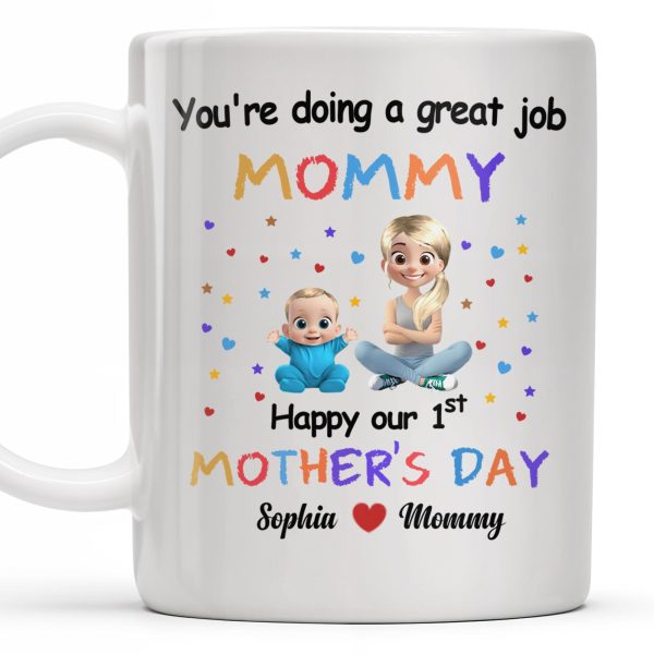 You're Doing a Great Job Mommy Happy Our 1st Mother's Day, Baby and Stars - Personalized Custom Coffee Mug - MOM084_MG You're Doing a Great Job Mommy Happy Our 1st Mother's Day, Baby and Stars - Personalized Custom Coffee Mug - MOM084_MG