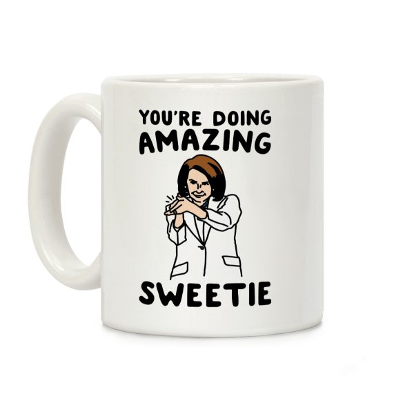 You're Doing Amazing Sweetie Sarcastic Nancy Pelosi Parody Coffee Mug You're Doing Amazing Sweetie Sarcastic Nancy Pelosi Parody Coffee Mug