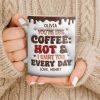 Youre Like Coffee Chocolate Drip - Personalized Custom Coffee Mug - CPL1381_MG
