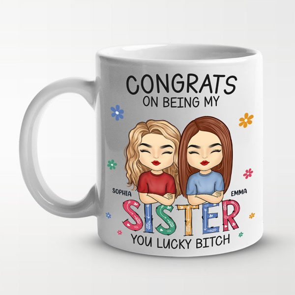 You're Lucky To Have Me - Bestie Personalized Custom Mug - Gift For Best Friends, BFF, Sisters You're Lucky To Have Me - Bestie Personalized Custom Mug - Gift For Best Friends, BFF, Sisters