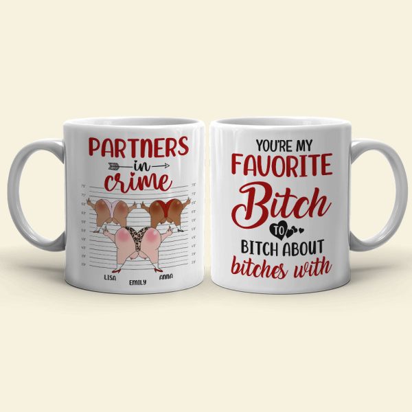 You're My Favorite Bitch To Bitch Personalized Mug, Funny Friends Mug You're My Favorite Bitch To Bitch Personalized Mug, Funny Friends Mug