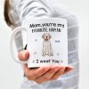 You're My Favorite Human - Dog Personalized Custom Mug - Gift For Pet Owners, Pet Lovers You're My Favorite Human - Dog Personalized Custom Mug - Gift For Pet Owners, Pet Lovers