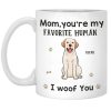 You're My Favorite Human - Dog Personalized Custom Mug - Gift For Pet Owners, Pet Lovers You're My Favorite Human - Dog Personalized Custom Mug - Gift For Pet Owners, Pet Lovers
