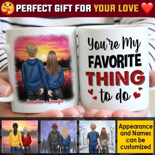 You're My Favorite Thing To Do - Gift For Couples, Personalized Mug You're My Favorite Thing To Do - Gift For Couples, Personalized Mug