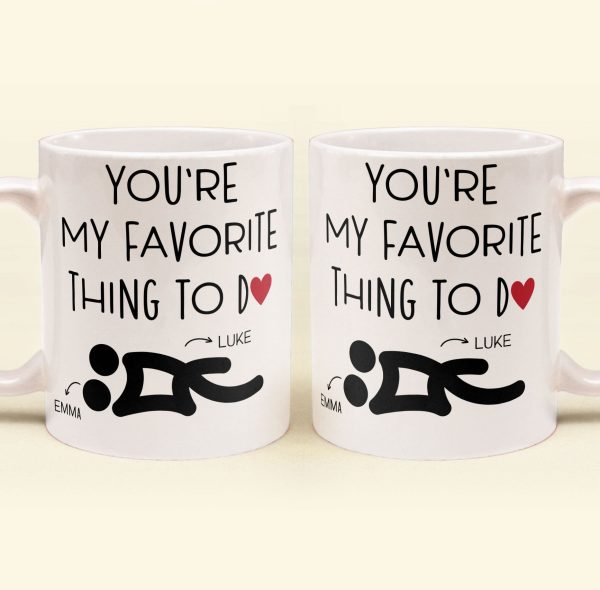 You're My Favorite Thing To Do Funny Couples - Personalized Mug You're My Favorite Thing To Do Funny Couples - Personalized Mug