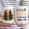 You're My Favorite Witch To Witch About Witches With - Personalized Mug, Halloween Ideas. You're My Favorite Witch To Witch About Witches With - Personalized Mug, Halloween Ideas.