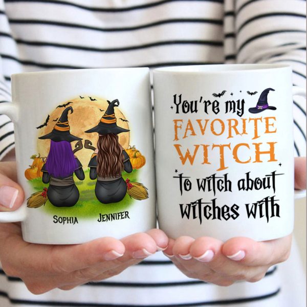 You're My Favorite Witch To Witch About Witches With - Personalized Mug, Halloween Ideas. You're My Favorite Witch To Witch About Witches With - Personalized Mug, Halloween Ideas.